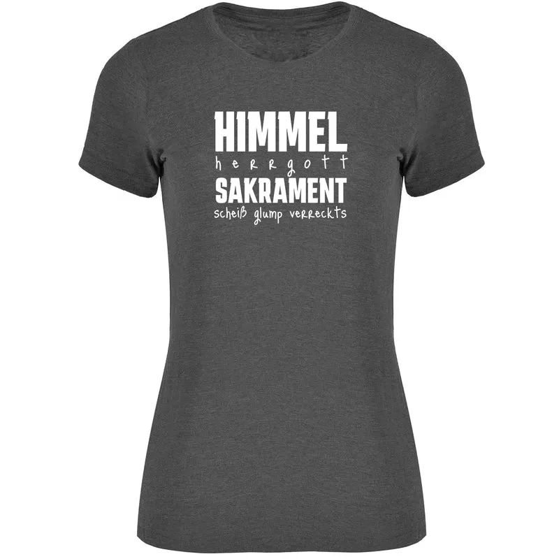 Himmel Herrgott Sakrament Damen T-shirt