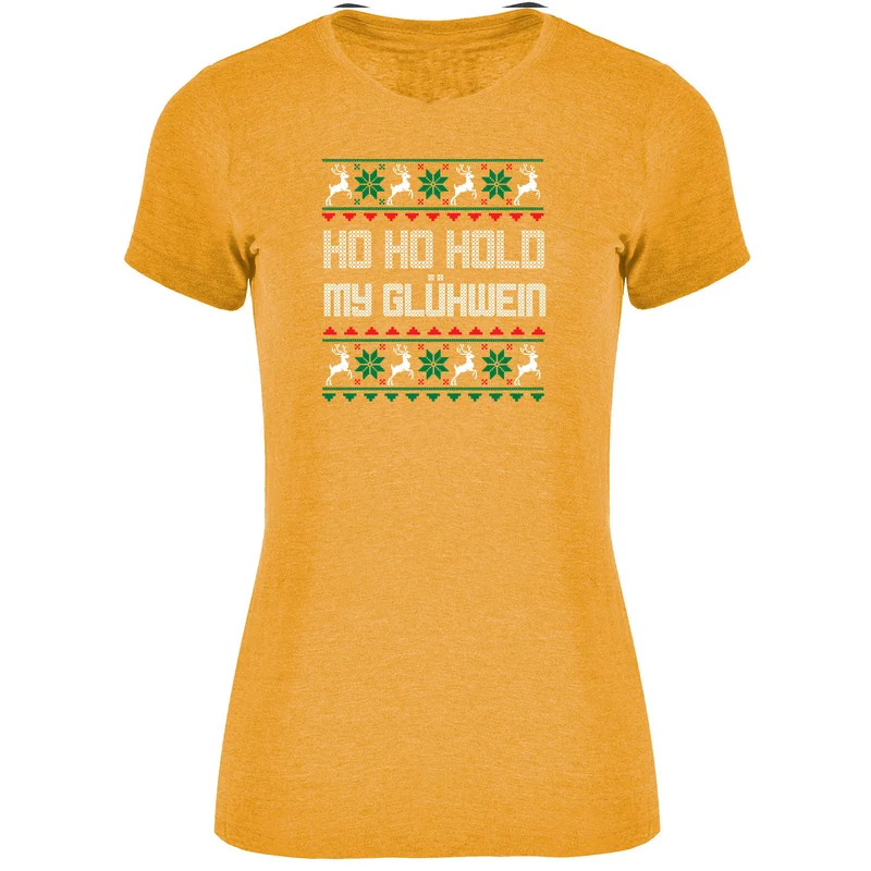 Ho Ho Hold my Glühwein Ugly Christmas T-shirt Damen